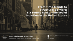 Read more about the article From time trends to structural barriers: Six teams reexamine social isolation in the United States