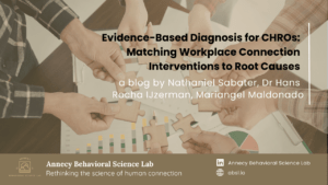 Read more about the article Evidence-Based Diagnosis for CHROs: Matching Workplace Connection Interventions to Root Causes